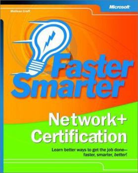 Paperback Faster Smarter Network + Certification: Take Charge of the Network+ Exam-Faster, Smarter, Better! [With CDROM] Book
