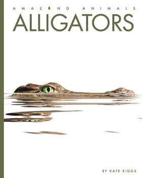 Alligators - Book  of the Amazing Animals