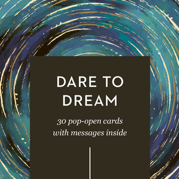 Cards ThoughtFulls: Dare to Dream: 30 Pop-Open Cards with Messages Inside Book