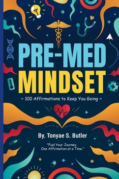 Paperback Pre-Med Mindset: 100 Affirmations to Keep You Going Book