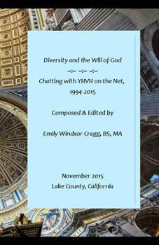 Paperback Diversity and the Will of God: Chatting with YHVH on the Net, 1994-2015 Book