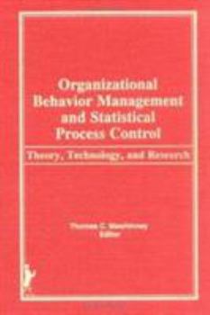 Hardcover Organizational Behavior Management and Statistical Process Control: Theory, Technology, and Research Book