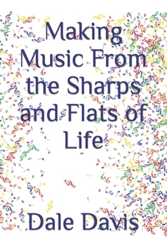 Paperback Making Music From the Sharps and Flats of Life Book