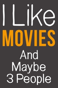 Paperback I Like Movies And Maybe 3 People: Funny Gift Idea For Hobby Addict - Blank Lined Journal Book