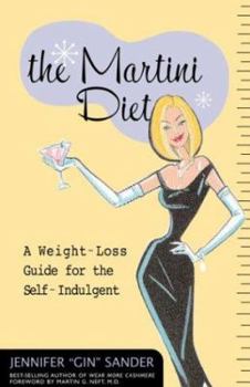 Hardcover The Martini Diet: The Self-Indulgent Way to a Thinner, More Fabulous You! Book