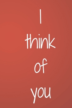 Paperback I think of you: Valentines Day Gifts for Him / Her Lined Paperback Notebook, 6" x 9" Book