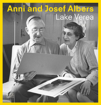 Paperback Anni and Josef Albers: By Lake Verea Book