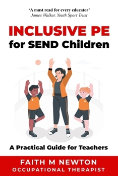Paperback Inclusive PE for SEND Children: A Practical Guide for Teachers Book