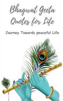 Paperback Bhagwat Geeta Quotes for Life: Journey Towards Discovering Yourself Book