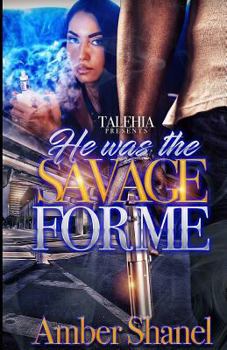 Paperback He Was The Savage For Me Book