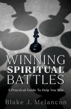 Paperback Winning Spiritual Battles: A Practical Guide To Help You Win Book