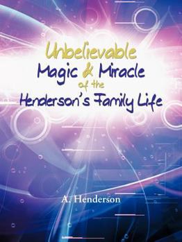 Paperback Unbelievable Magic & Miracle of the Henderson's Family Life Book