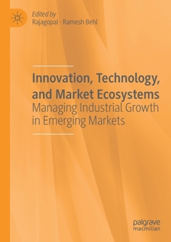 Paperback Innovation, Technology, and Market Ecosystems: Managing Industrial Growth in Emerging Markets Book