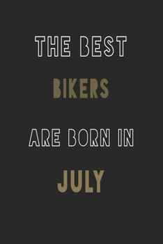 The Best Bikers are Born in July journal: 6*9 Lined Diary Notebook, Journal or Planner and Gift with 120 pages