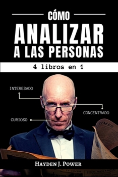 Paperback C?mo Analizar A Las Personas: 4 libros en 1 - Aprenda a leer a las personas por medio de la psicolog?a del comportamiento y el an?lisis del lenguaje [Spanish] Book