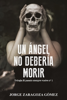 Un ángel no debería morir - Book #1 of the El pasado siempre vuelve