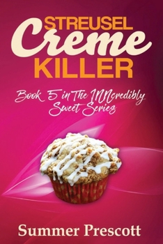 Paperback Streusel Creme Killer: Book 5 in The INNcredibly Sweet Series Book