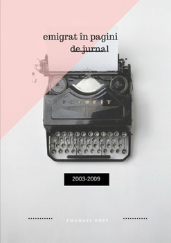 Paperback Emigrat în pagini de jurnal [Romanian] Book