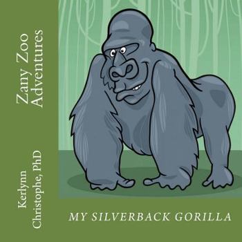 Paperback Zany Zoo Adventures: My Silverback Gorilla Book