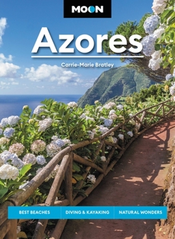 Paperback Moon Azores: Best Beaches, Diving & Kayaking, Natural Wonders Book