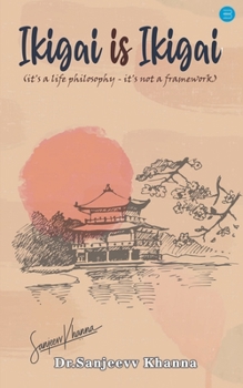Paperback IKIGAI is IKIGAI (it's a life philosophy - it's not a framework) Book