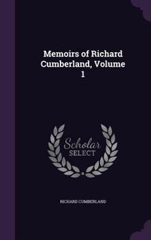 Hardcover Memoirs of Richard Cumberland, Volume 1 Book