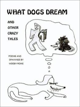 Paperback What Dogs Dream: And Other Crazy Tales Book