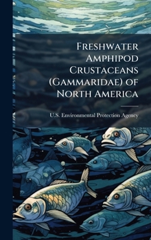 Hardcover Freshwater Amphipod Crustaceans (Gammaridae) of North America Book