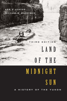 Paperback Land of the Midnight Sun: A History of the Yukon, Third Edition Volume 202 Book