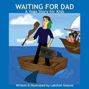Paperback Waiting for Dad: A Yoga Story for Kids Book