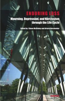 Paperback Enduring Loss: Mourning, Depression and Narcissism Throughout the Life Cycle Book