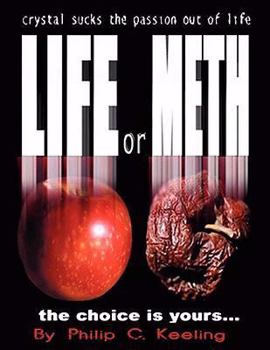 Paperback Life or Meth: A Book for Meth Users and Their Victims Book