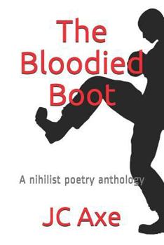 Paperback The Bloodied Boot: A Nihilist Poetry Anthology Book