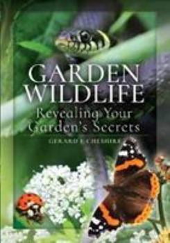 Paperback Garden Wildlife: Revealing Your Garden's Secrets Book