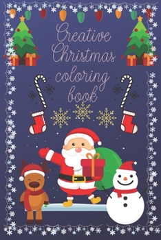 Paperback Creative Christmas Coloring Book: Pretty Nice Christmas Color Book For Kids & Children's - Christmas Gift or Present for Toddlers & Kids - 120 Beautif Book