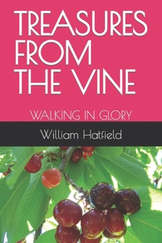 Paperback Treasures from the Vine: Walking in Glory Book