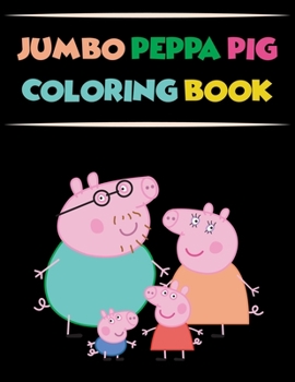 Paperback Jumbo Peppa Pig Coloring Book: Jumbo Peppa Pig Coloring Book 25 Pages - 8.5" x 11" Book