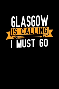 Glasgow is calling I Must go: Graph Paper Vacation Notebook with 120 pages 6x9 perfect as math book, sketchbook, workbook and diary