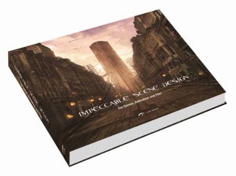 Impeccable Scene Design for Game, Animation and Film: Scene Design Course