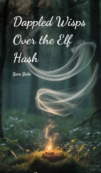 Dappled Wisps Over the Elf Hash