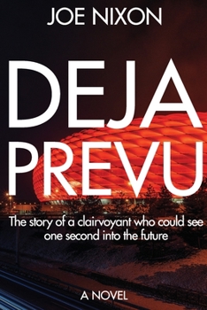 Paperback Deja Prevu: The story of a clairvoyant who could see one second into the future Book