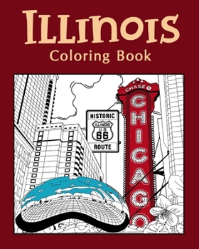 Paperback Illinois Coloring Book: Coloring Books Featuring Illinois Landmark Book