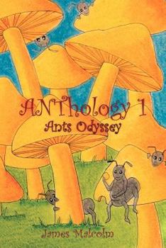 Paperback ANThology 1: Ants Odyssey: Ants Odyssey Book