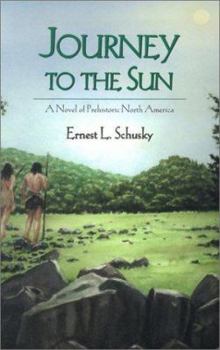 Paperback Journey to the Sun: A Novel of Prehistoric North America Book