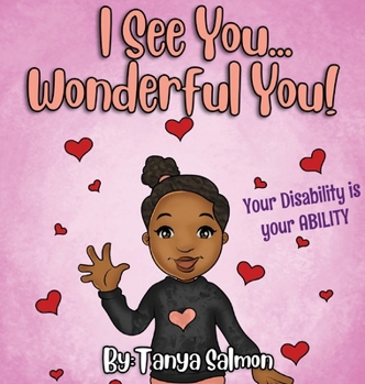 Hardcover I See You...Wonderful You!: Your Disability is your ABILITY Book