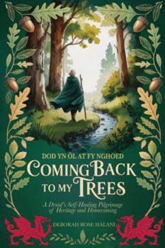 Coming Back to My Trees: Dod yn ôl at fy Nghoed