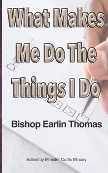 Paperback What Makes Me Do The Things I Do Book
