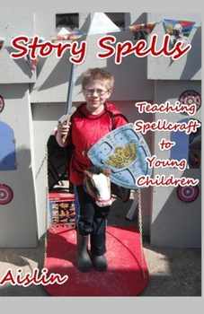 Paperback Story Spells: Teaching Spellcraft to Young Children Book
