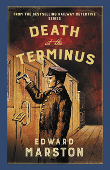 Death at the Terminus - Book #21 of the Railway Detective