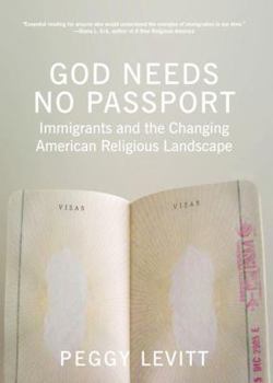 Hardcover God Needs No Passport: Immigrants and the Changing American Religious Landscape Book